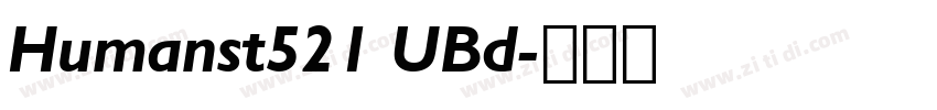 Humanst521 UBd字体转换